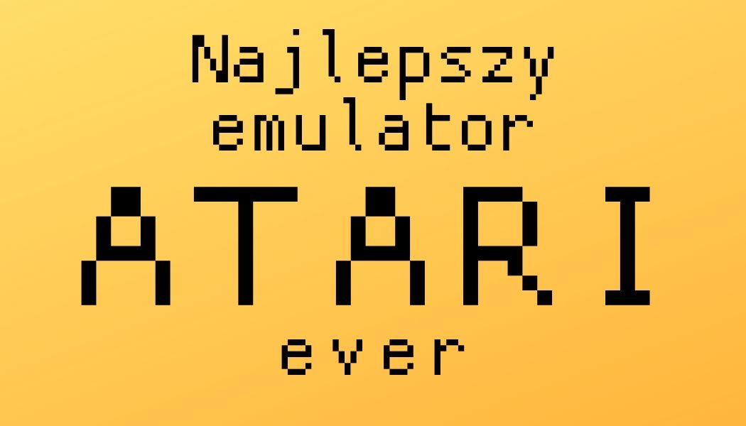 Najlepszy emulator Atari ever