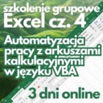 Szkolenie online Microsoft Office Excel - Automatyzacja pracy z arkuszami kalkulacyjnymi w języku Visual Basic for Applications (poziom zaawansowany)